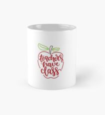 Teachers Have Class Mug