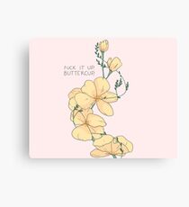 FUCK IT UP, BUTTERCUP. Canvas Print