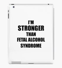 Fetal Alcohol Syndrome Awareness Survivor Hope Cure Inspiration Stronger Than iPad-Hülle & Skin