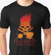 Glass Blowers Like it Hot Unisex T-Shirt