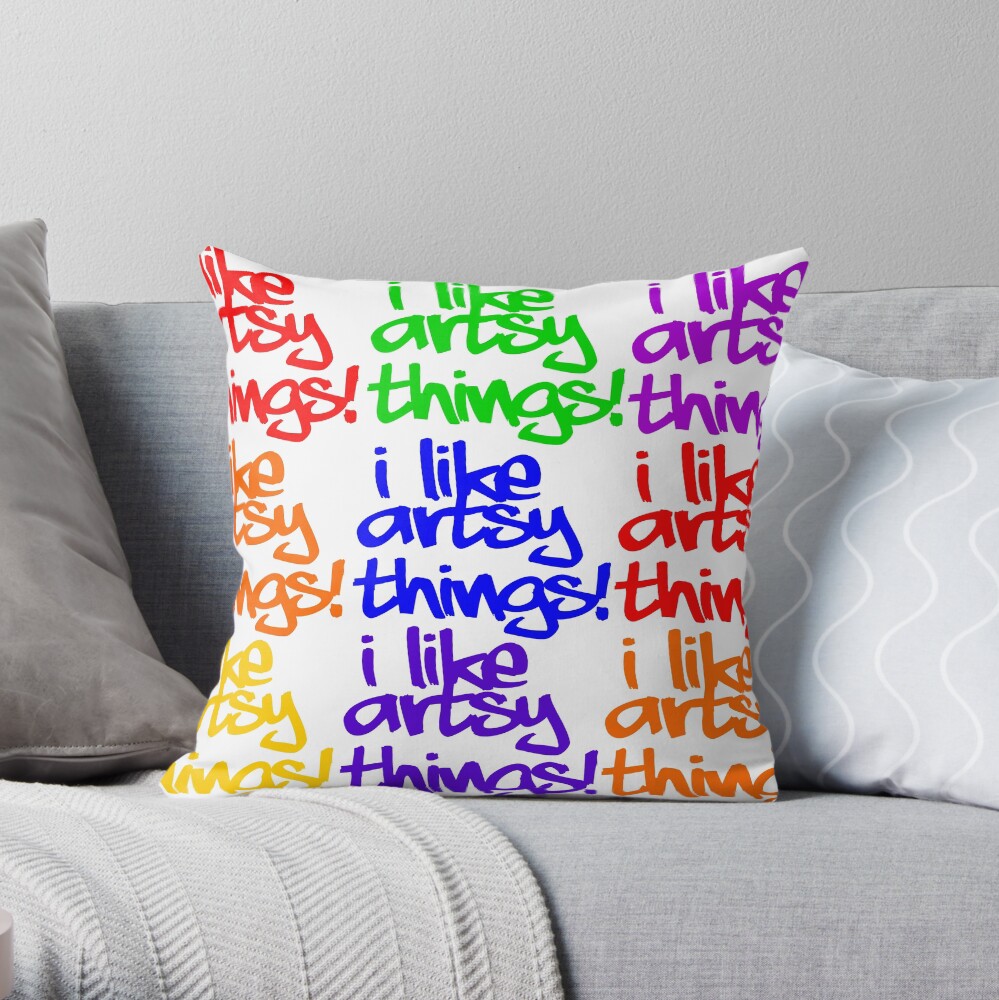 I Like Artsy Things Throw Pillow