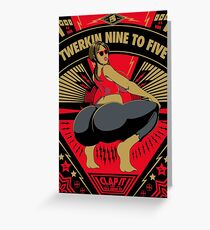 Twerkin' 9 to 5 Greeting Card