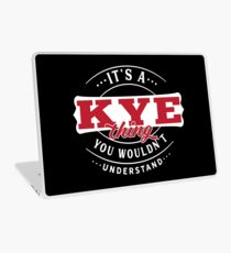 It's a KYE Thing You Wouldn't Understand T-Shirt & Merchandise Laptop Skin