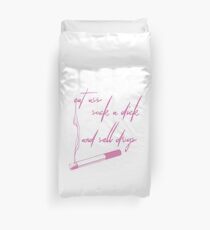 eat ass suck a dick and sell drugs Duvet Cover