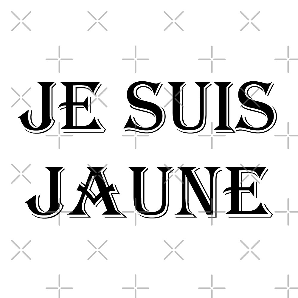 Je Suis Jaune Gilet Jaune France Tshirt By Kingoc Redbubble