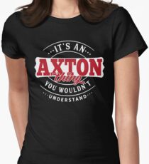 It's an AXTON Thing You Wouldn't Understand T-Shirt & Merchandise Women's Fitted T-Shirt