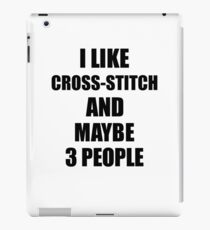 CROSS-STITCH Lover Funny Gift Idea I Like Hobby iPad Case/Skin
