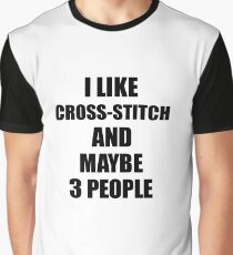 CROSS-STITCH Lover Funny Gift Idea I Like Hobby Graphic T-Shirt