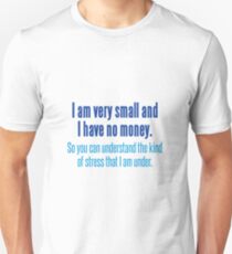 I am very small Unisex T-Shirt