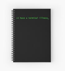 Terminal Illness Command Line Spiral Notebook