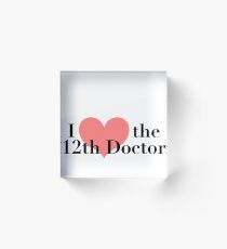 I Love The 12th Doctor Acrylic Block