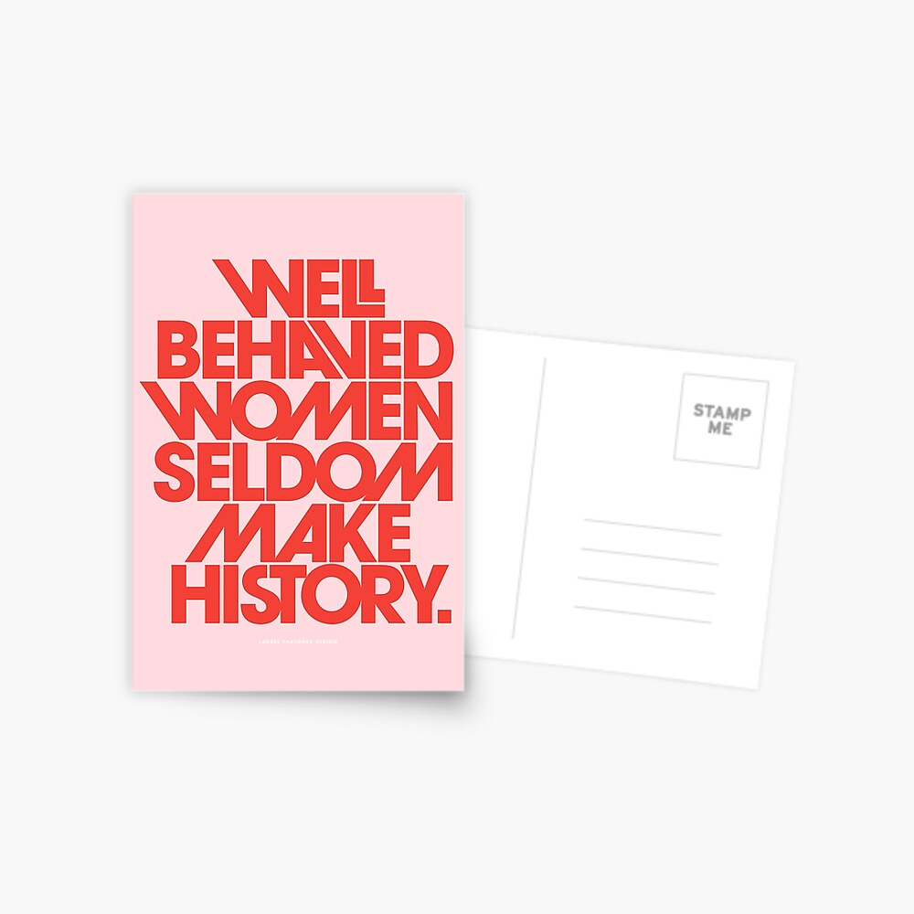 Well Behaved Women Seldom Make History (Pink & Red Version) Postcard