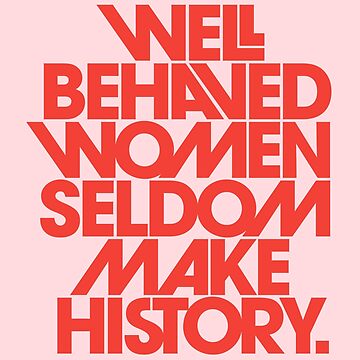 Artwork thumbnail, Well Behaved Women Seldom Make History (Pink & Red Version) by TheLoveShop