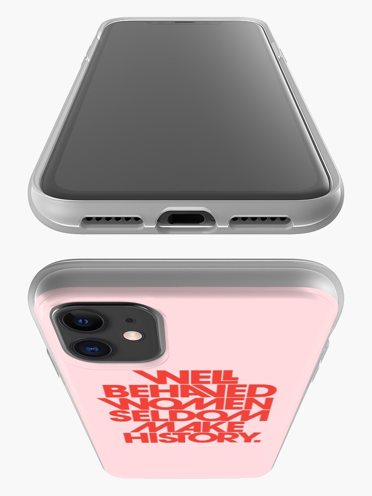 Alternate view of Well Behaved Women Seldom Make History (Pink & Red Version) iPhone Case & Cover