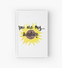 You are my sunshine Hardcover Journal