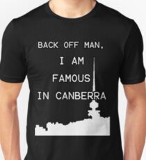 Famous in Canberra Unisex T-Shirt
