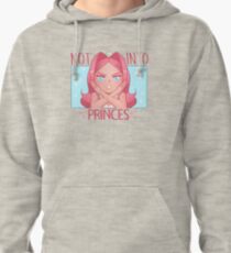 Sapphia is Not Into Princes Pullover Hoodie
