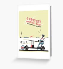 O Brother Where Art Thou Greeting Card