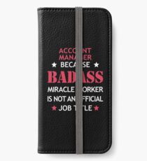 Account Manager Badass Birthday Funny Christmas Gift iPhone Wallet/Case/Skin