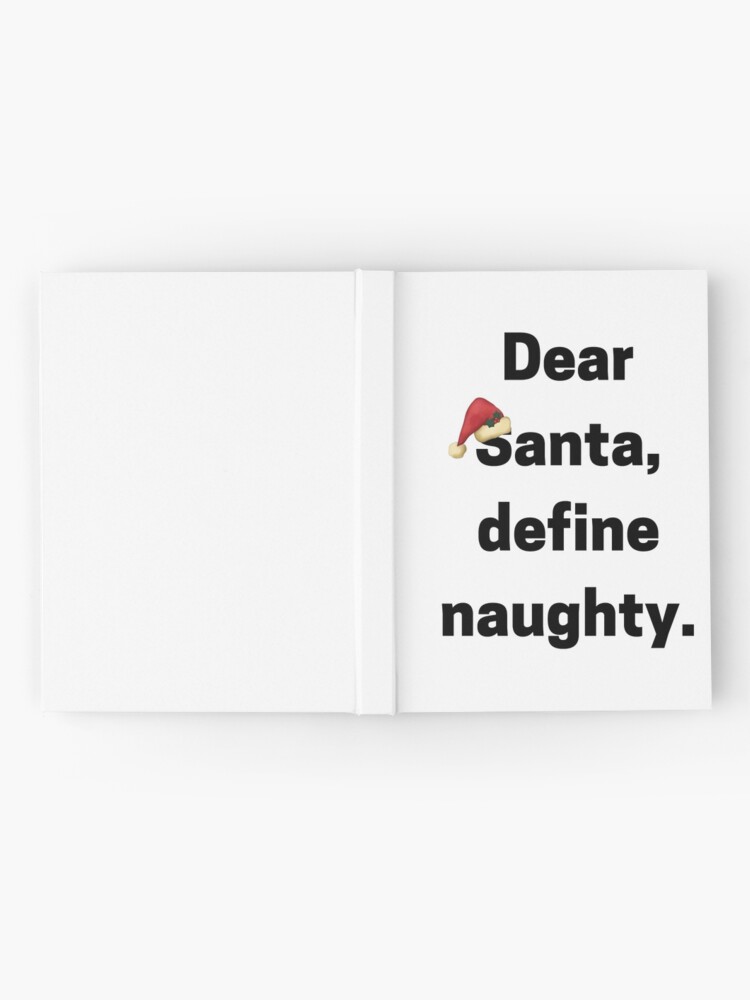 Dear Santa Define Naughty Quotes Gifts Presents Boyfriend Girlfriend Husband Wife Mum Dad Meme Greeting Cards Sticker Packs Cool Gifts - 