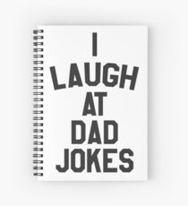 I laugh at dad jokes Spiral Notebook