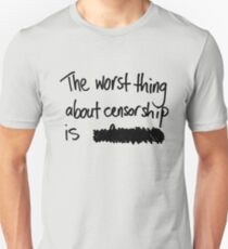 The worst thing about censorship is ███████ Unisex T-Shirt
