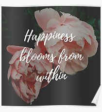 Happiness blooms from within Poster