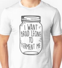 Brad Leone Ferment Me Unisex T-Shirt