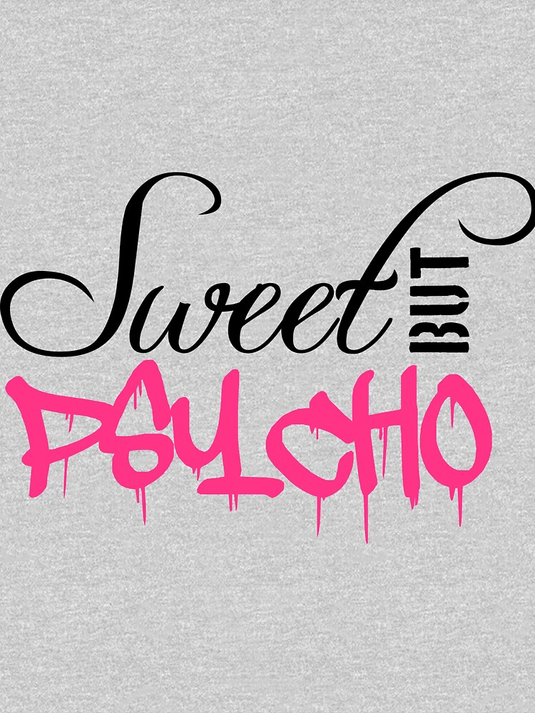 cool sweet saying sweet cute but psycho design funny crazy psychopath crazy crazy funny cute pretty beautiful girl woman female girl naughty little logo text by Motiv-Lady