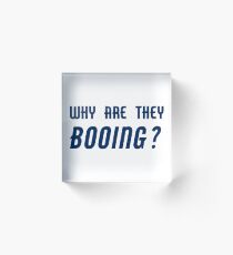 Why are they booing? Acrylic Block