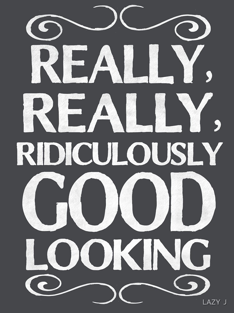 Really, really, ridiculously good looking (Zoolander). by LAZYJSTUDIOS