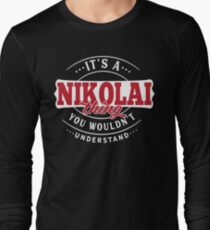 It's a NIKOLAI Thing You Wouldn't Understand T-Shirt & Merchandise Long Sleeve T-Shirt