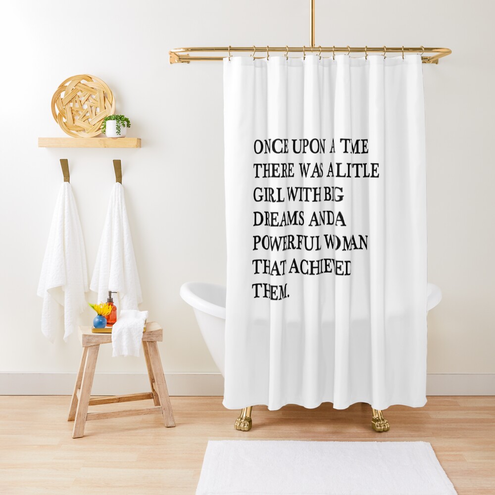 Once Upon A Time There Was A Little Girl Shower Curtain By