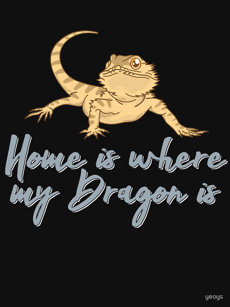Home Is Where My Dragon Is - Funny Reptile Gift von yeoys