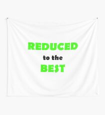 REDUCED to the BEST Wandbehang