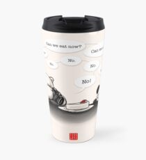 Can We Eat Now? Travel Mug