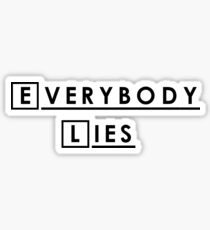 Everybody lies and everybody dies. Sticker