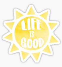 Life Is Good Sticker