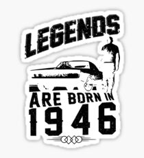 Legends Are Born In 1946 Sticker