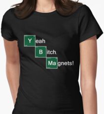Yeah Bitch Magnets! Women's Fitted T-Shirt