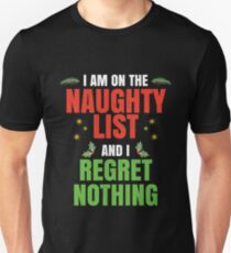 I'm On The Naughty List And I Regret Nothing Christmas Unisex T-Shirt