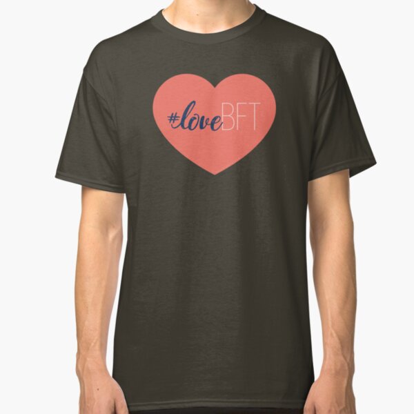 #LoveBFT Classic T-Shirt