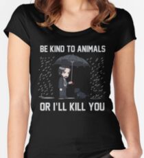 Seien Sie zu den Tieren nett oder ich töte Sie Shirt Docht Tailliertes Rundhals-Shirt