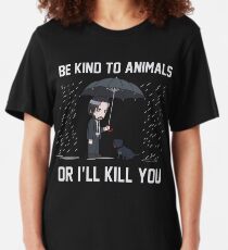 Camiseta ajustada Sé amable con los animales o te mataré Camisa Mecha