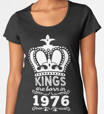 Camiseta premium para mujer Camiseta Birthday Boy - Los reyes nacen en 1976