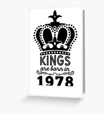 Birthday Boy Shirt - Kings Are Born In 1978 Greeting Card