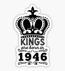 Birthday Boy Shirt - Kings Are Born In 1946 Sticker