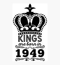 Birthday Boy Shirt - Kings Are Born In 1949 Photographic Print