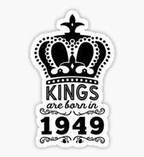 Birthday Boy Shirt - Kings Are Born In 1949 Sticker