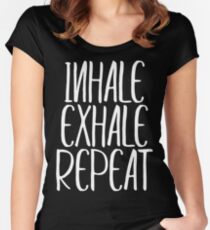 Inhale exhale repeat Women's Fitted Scoop T-Shirt